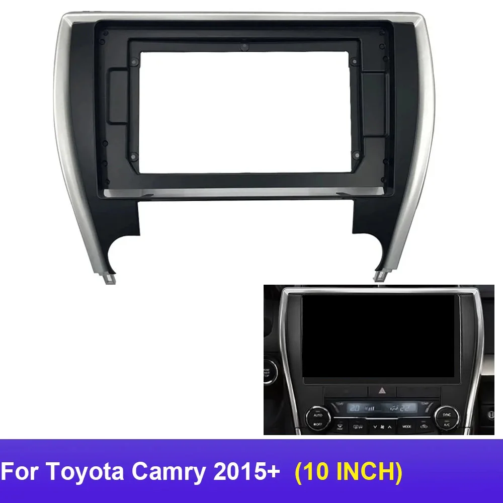 10 Inch Car Radio Stereo Fascia Frame For Toyota Camry 2015+ Head Unit Android Screen GPS MP5 Player Dash Cover Panel Trim Kit