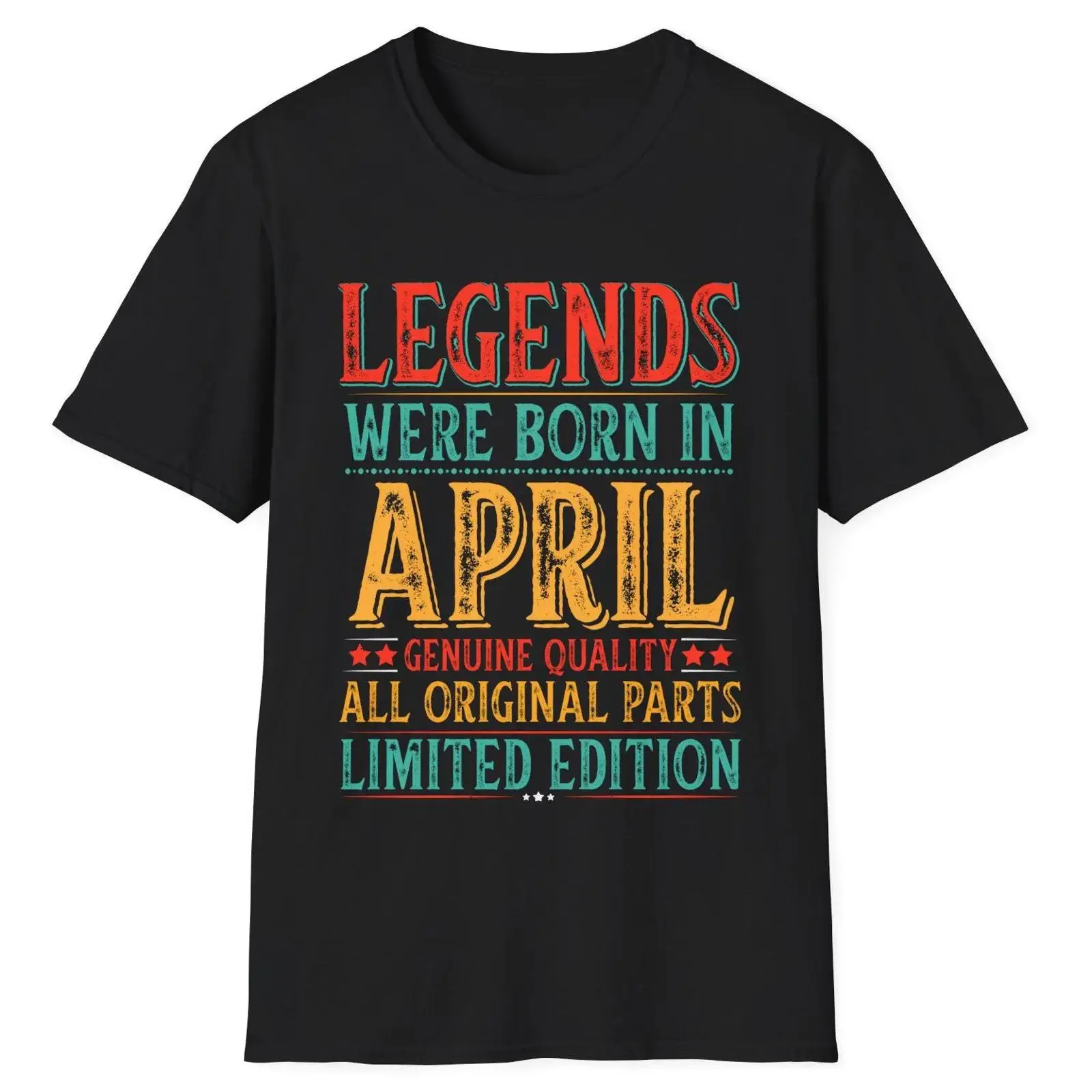 Legends Were Born in April T Shirt Funny Birthday Vintage Retro Genuine Quality Limited Edition for Men Dad Husband vintage