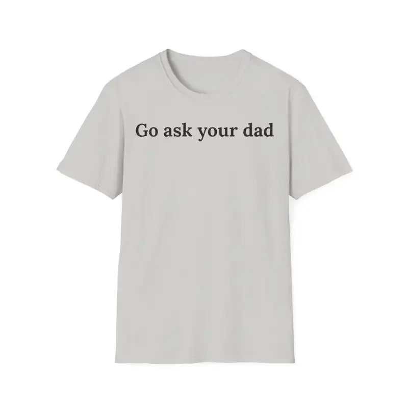 Go Ask Your Dad T S…