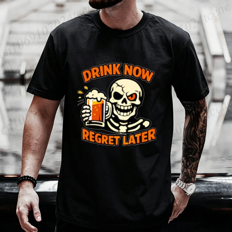 Gothic Skeleton Drink Beer Men T Shirt Unique Beer Lover Quotes Design Loose Fit Tees Drink Now Regret Later Retro T-Shirts Tops