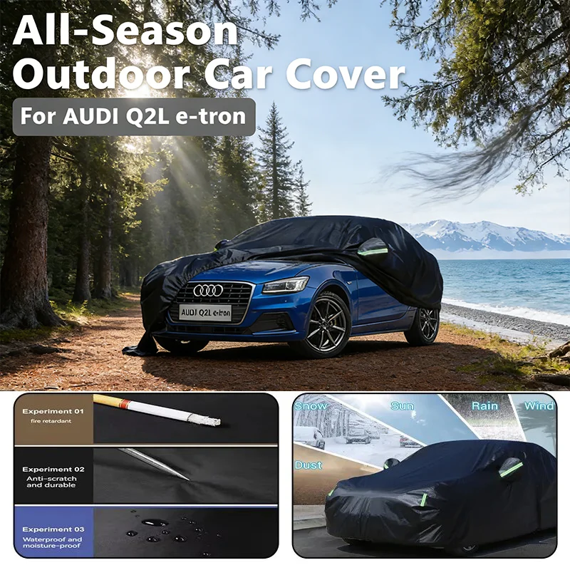 

All-Season Car Cover for AUDI Q2L e-tron- Outdoor Full Protection, Waterproof Dustproof Heat-Resistant