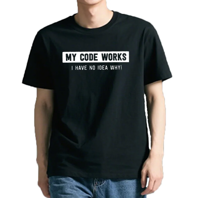 100% Cotton Unisex T Shirt My Code Works Sarcasm Coder Developer Programmer Funny Artwork Gift Tee