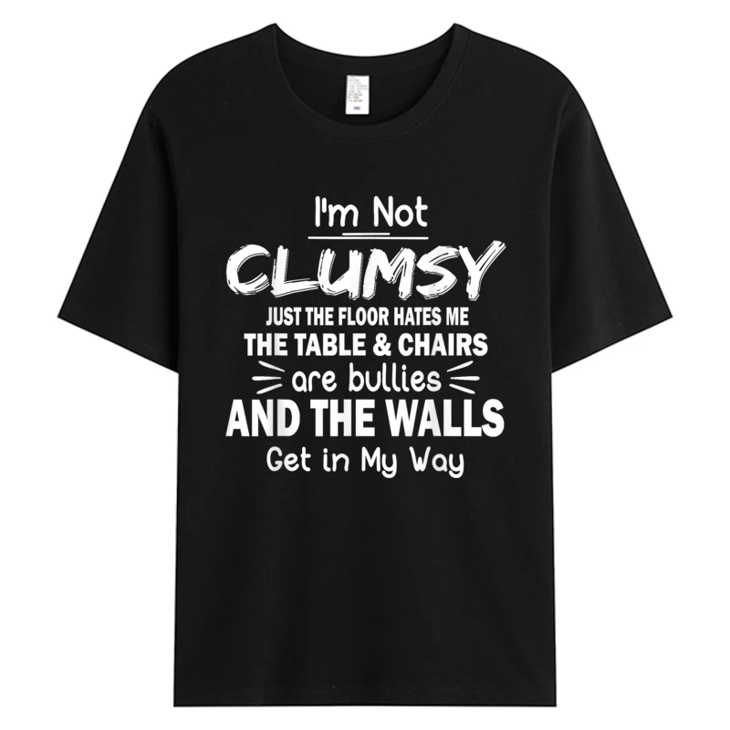

Men T-shirts I'm Not Clumsy Funny Sayings Tshirt Sarcastic Men's Cotton Fabric Christmas Father's Day Hot Sell Graphic Tee Shirt
