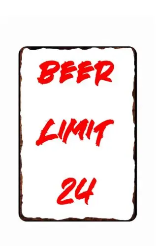 BEER LIMIT 24 DRINKING SIGN  VINTAGE SIGN Tin Sign 8 X 12 INCHES