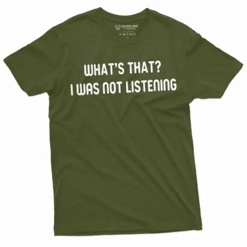 Mens Funny T-shirt I was not Listening Tee Sarcastic Tee Funny birthday gift tee