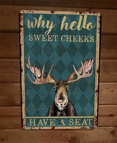 Why Hello Sweet Cheeks Moose  Metal Wall Sign Animal Poster
