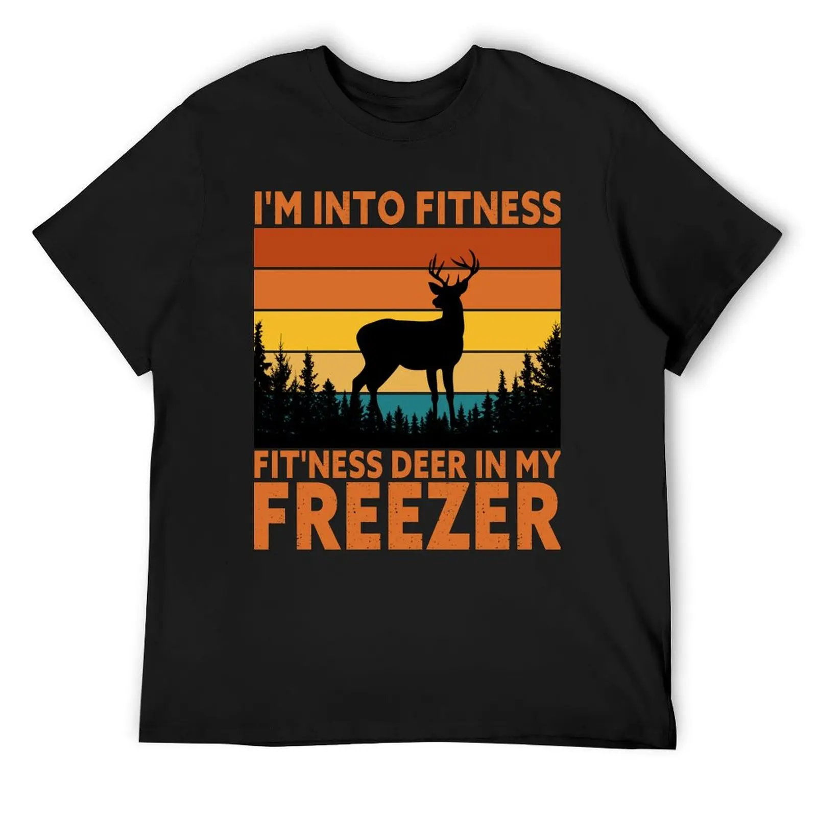 

I'm Into Fitness Fit'Ness Deer In My Freezer Funny Saying T-Shirt plain graphic t shirts clothes mens graphic t-shirts