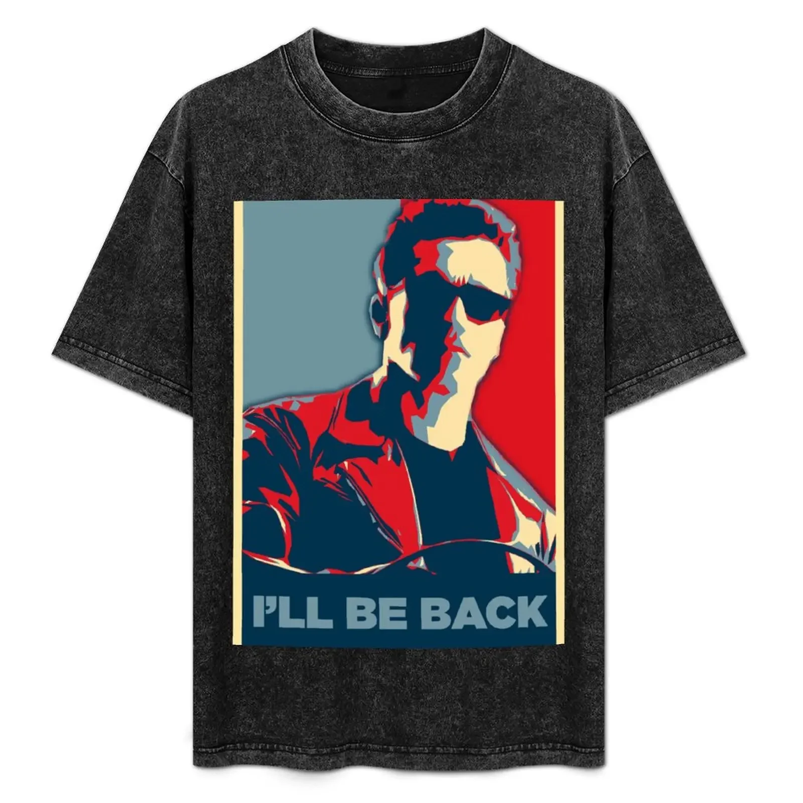 

I'LL BE BACK Poster T-Shirt Personalized t-shirt anime stuff Louboutins oversized t shirts for men