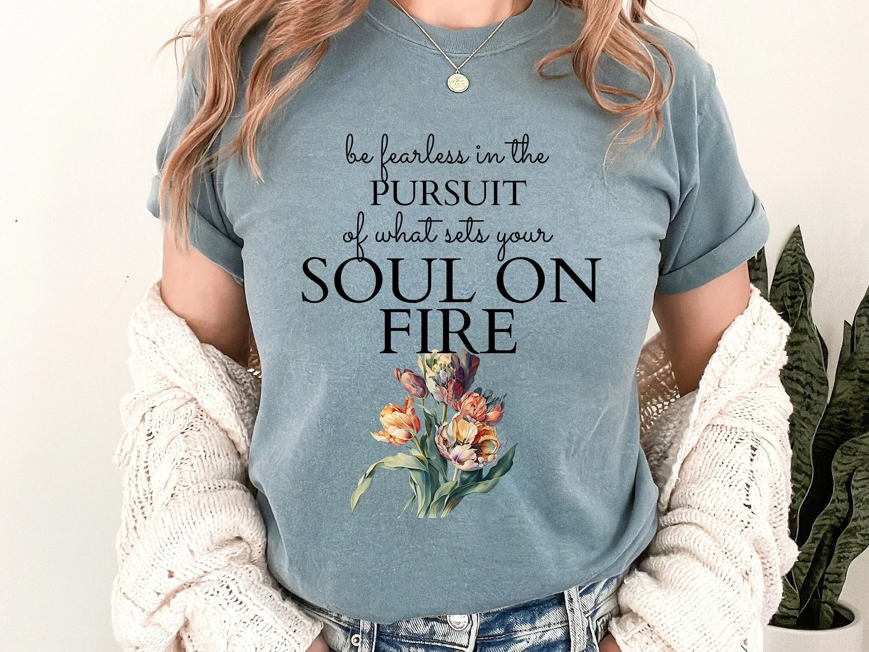 Be Fearless in the Pursuit of What Sets Your Soul On Fire T Shirt Cottagecore Country Music Outfit Chic Rustic Flowers Boho