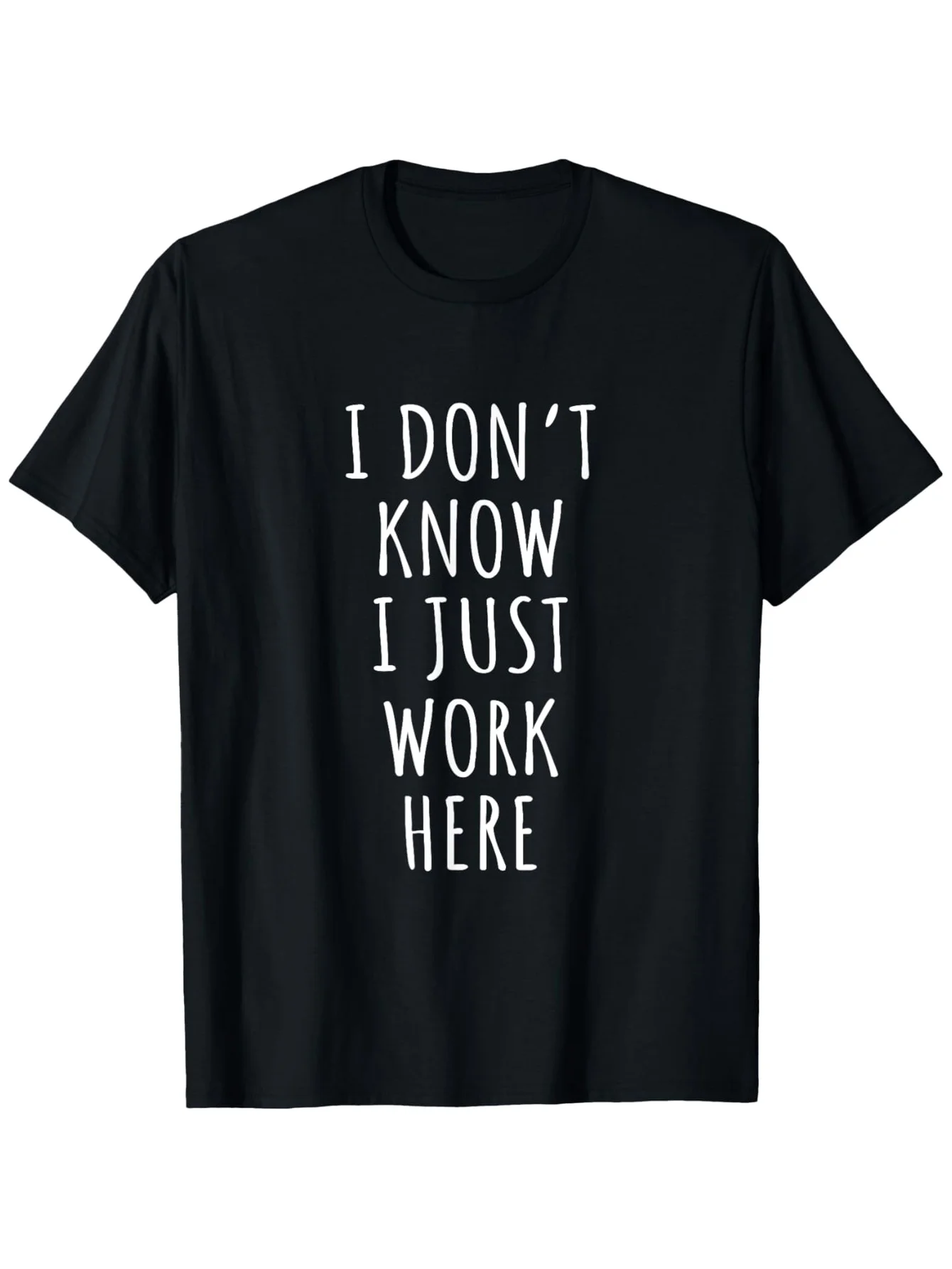 

"I Don't Know I Just Work Here" T-Shirt - Humorous Summer Work Apparel, Birthday Gift