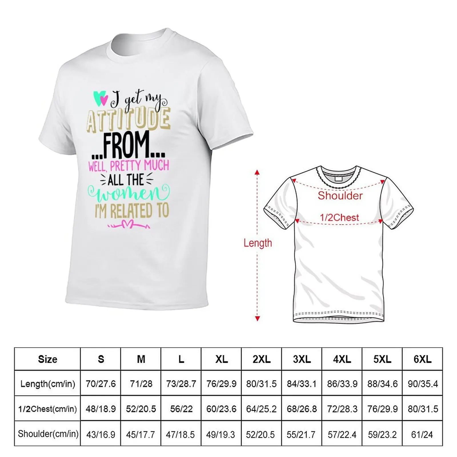 I Get My Attitude From The Women I'm Related To T-Shirt croswit shirt man Personalized t-shirt men t shirt