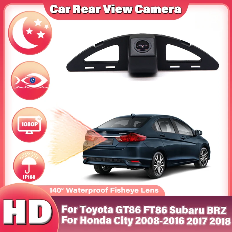 

HD1080P Вид заднего вида 140г. ° Широкоугольная камера для Toyota GT86 FT86 Subaru BRZ для Honda City 2008-2018, резервный монитор парковки заднего вида