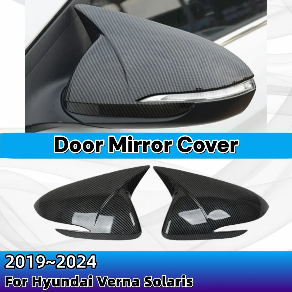 Door Mirror Cover For Hyundai Verna Solaris 2019 2020 2021 2022 2023 2024 Carbon Fiber Car Decoration Styling Upgrade Accessory