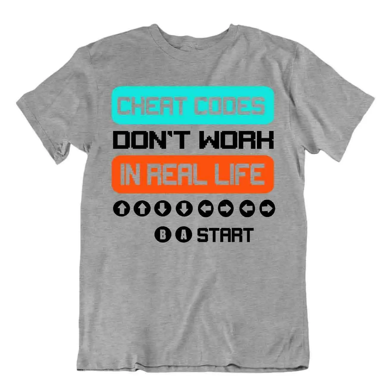 Cheat Codes Don't Work In Reall Life Tshirt Gamer Humor Joke Tee Shirt