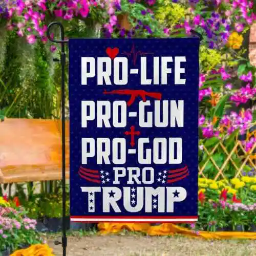 Pro Life Pro Gun Pro God Pro Trump Flag, Trump Supporters Flag