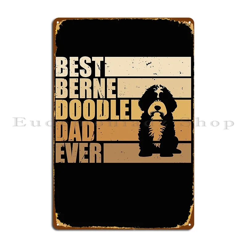 Best Bernedoodle Dad Ever Mini Doodle Daddy Dog Lover Retro Metal Sign Poster Wall Cave Printed Living Room Tin Sign Poster