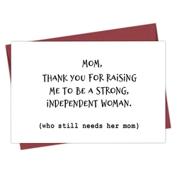 1PC, Card For Mom, Thank You For Raising Me To Be A Strong Independent Woman, Birthday Card For Mom, Mothers Day Gift Card