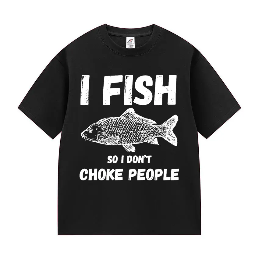

I Fish So I Don't Choke People Funny Fish Meme Футболка Мужская Ретро Харадзюку Футболки с короткими рукавами Унисекс Летние хлопковые футболки с круглым вырезом