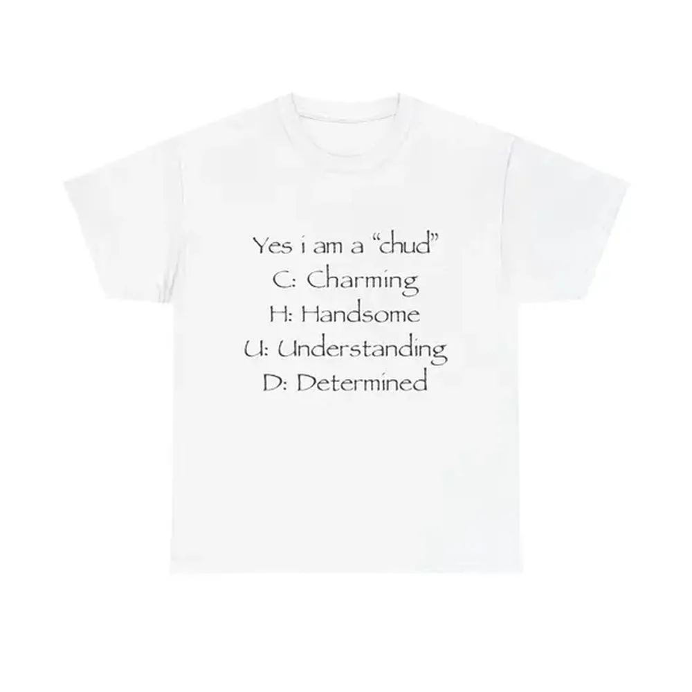 Yes i am a chud T-Shirt | Chud Acronym Meme Unisex Cotton Tee