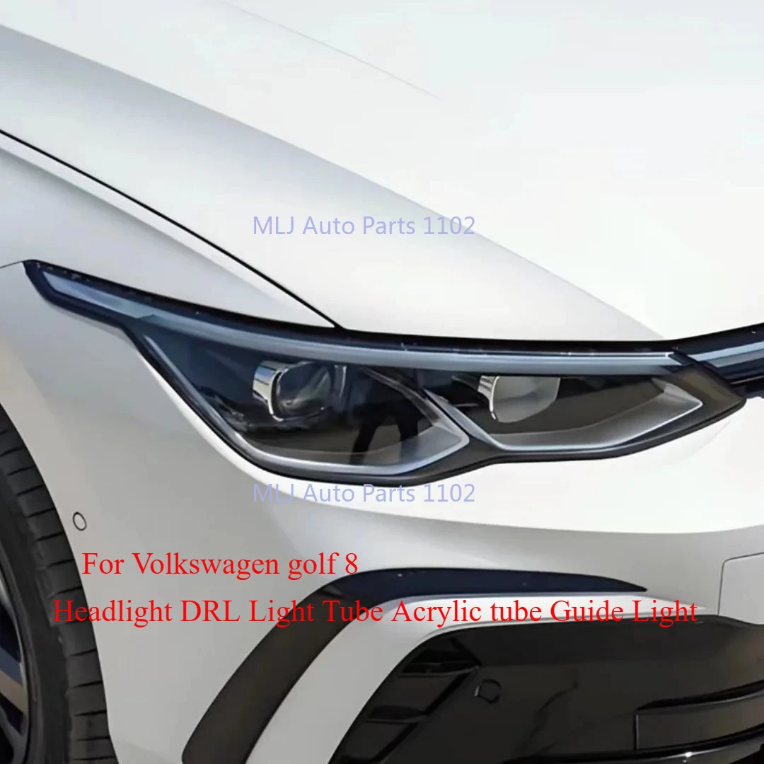 

Acrylic tube NEW Headlight DRL Light For LED Headlight For Volkswagen golf 8 2021 2022 2023 Guide Light