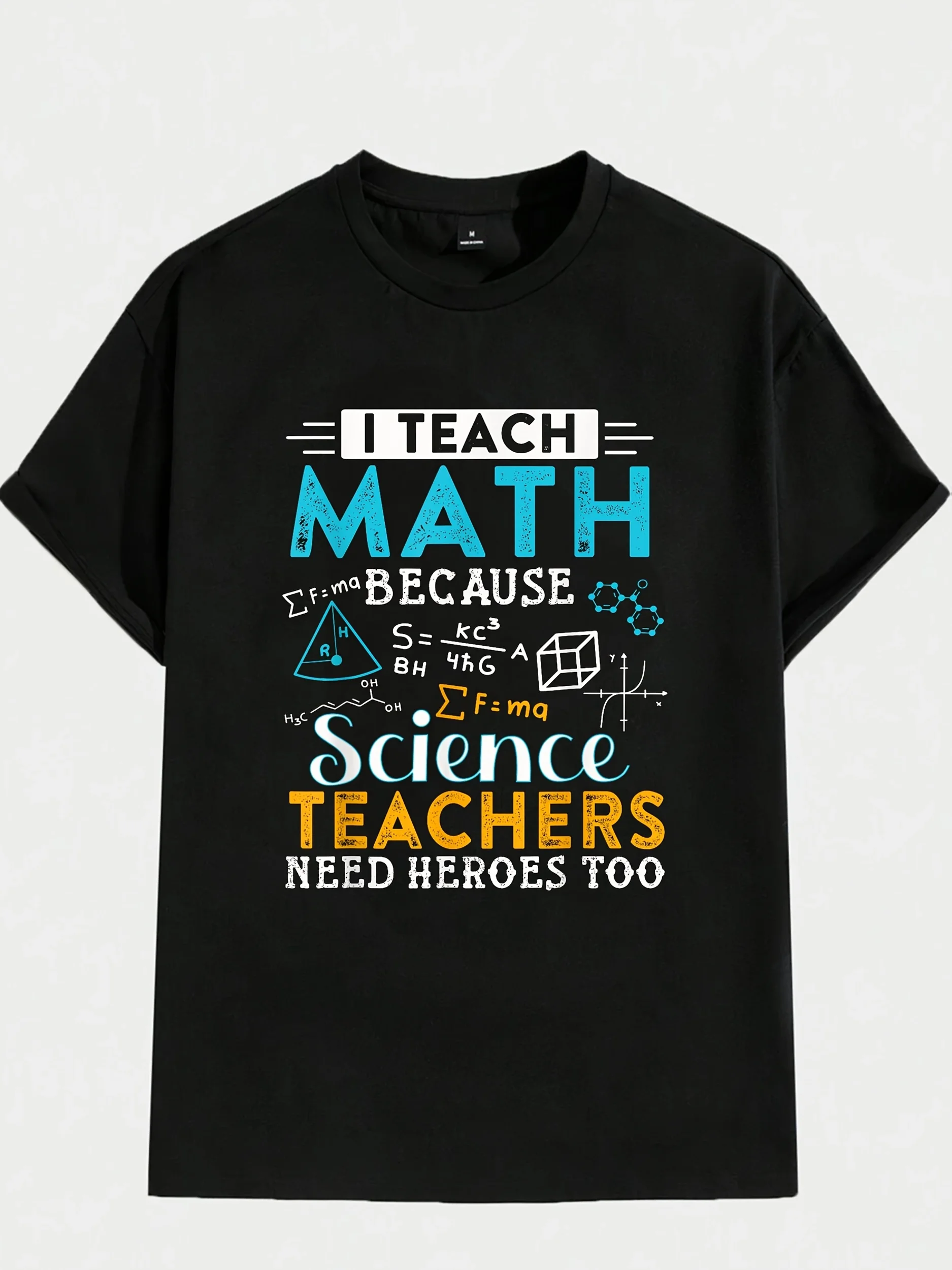 I Teach Math Because Science Teachers Need Heroes Too, Comfortable Casual Wear Graphic Tees 100% Cotton Funny T Shirts Big Size Summer Short Sleeve Tee Great Gifts for Men & Women T-Shirt