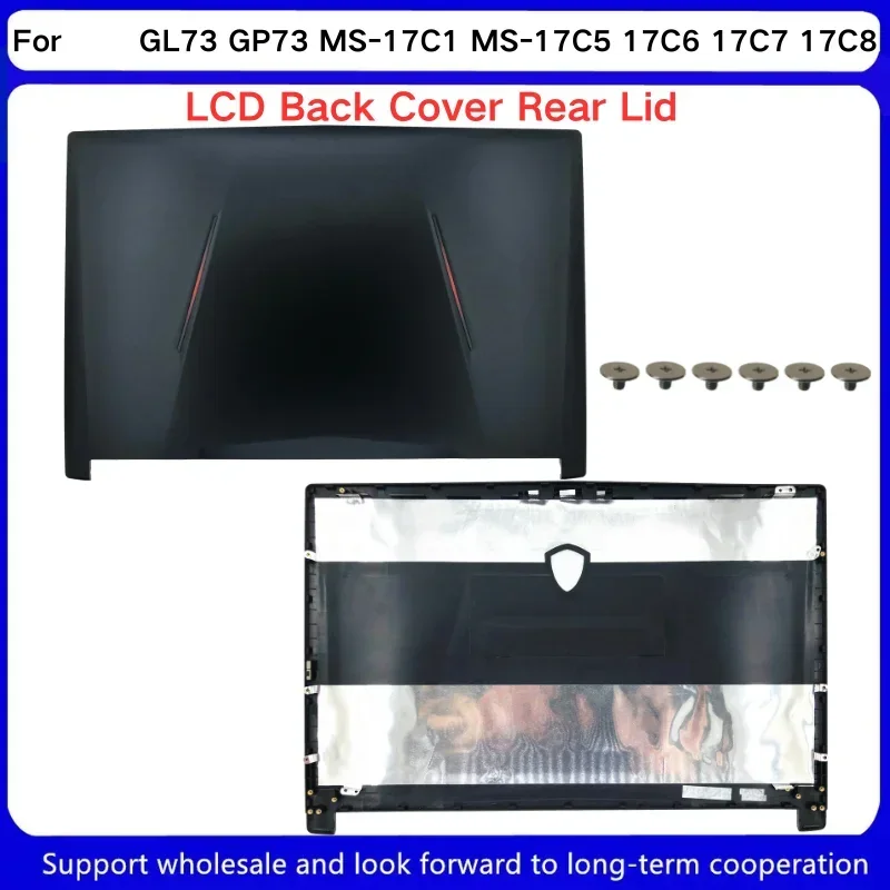 New For Kailxuling GP73 GL73 GP73M MS-17P1 MS-17C5 17C6 LCD Back Cover/LCD Front Bezel/Upper Case Palmrest/Bottom Case/LCD Hinge