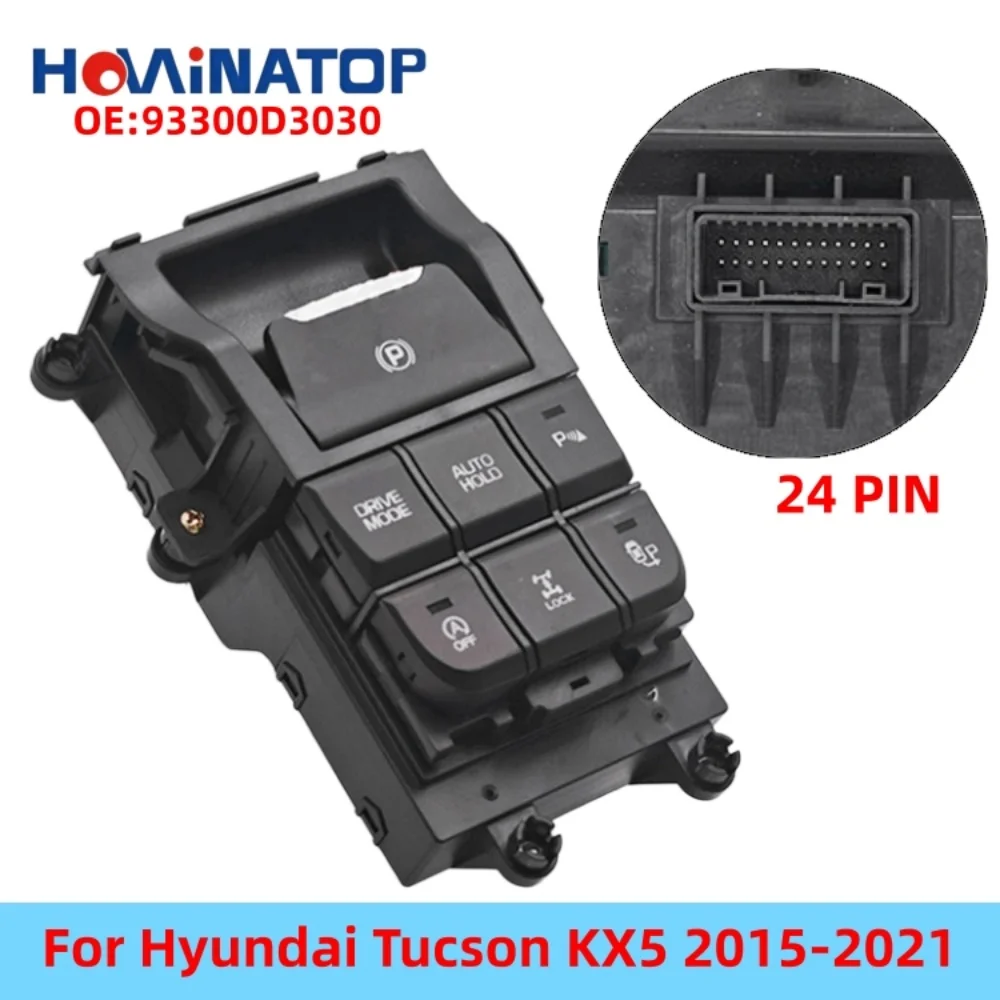 

HOWINATOP 93300-D3030 24Pin Electronic Parking Brake Switch EPB AUTO HOLD For Hyundai Tucson KX5 2015-2021 OEM Replacement