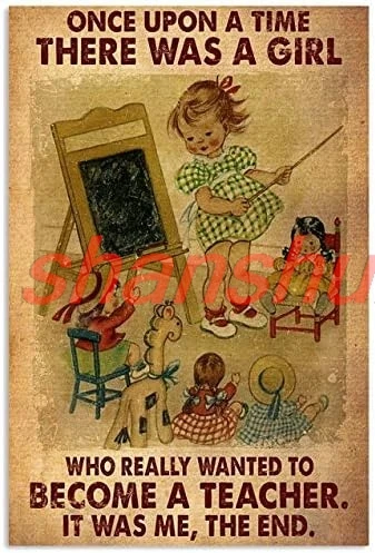 8X12 IN Once Upon A Time There was A Girl Who Really Wanted to Become A Teacher Retro Metal Tin Sign Vintage Sign for Home  sign