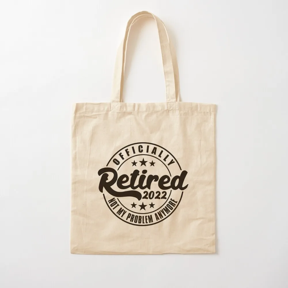 

Retired 2022 Not my Problem Tote Bag Lady bags shopper bag woman custom tote bag Canvas Tote