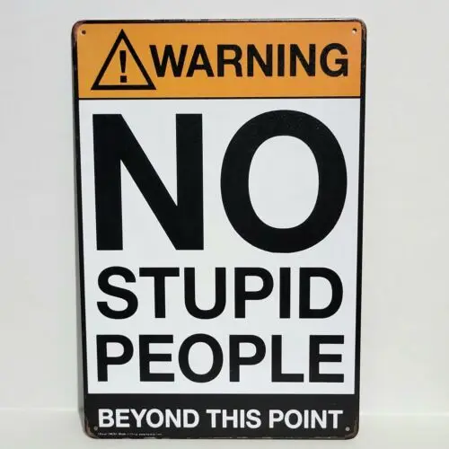 Warning No Stupid People Funny Rustic Vintage Metal Tin Signs Man Cave Garage