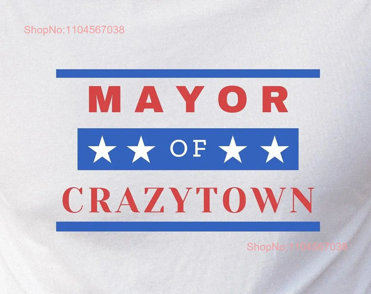 Mayor of Crazytown T Shirt Funny Crazy I'm long or short sleeves