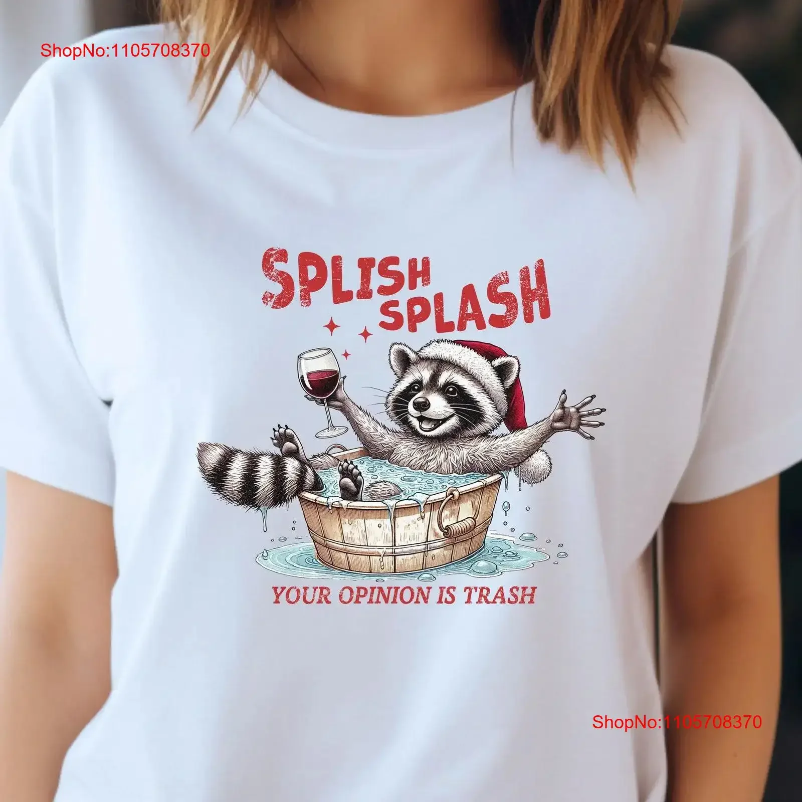 Raccoon Santa T Shirt Funny Animal Christmas Wine Lover Splish Splash Your Opinion Is Trash Holiday Apparel vintage Washed Soft