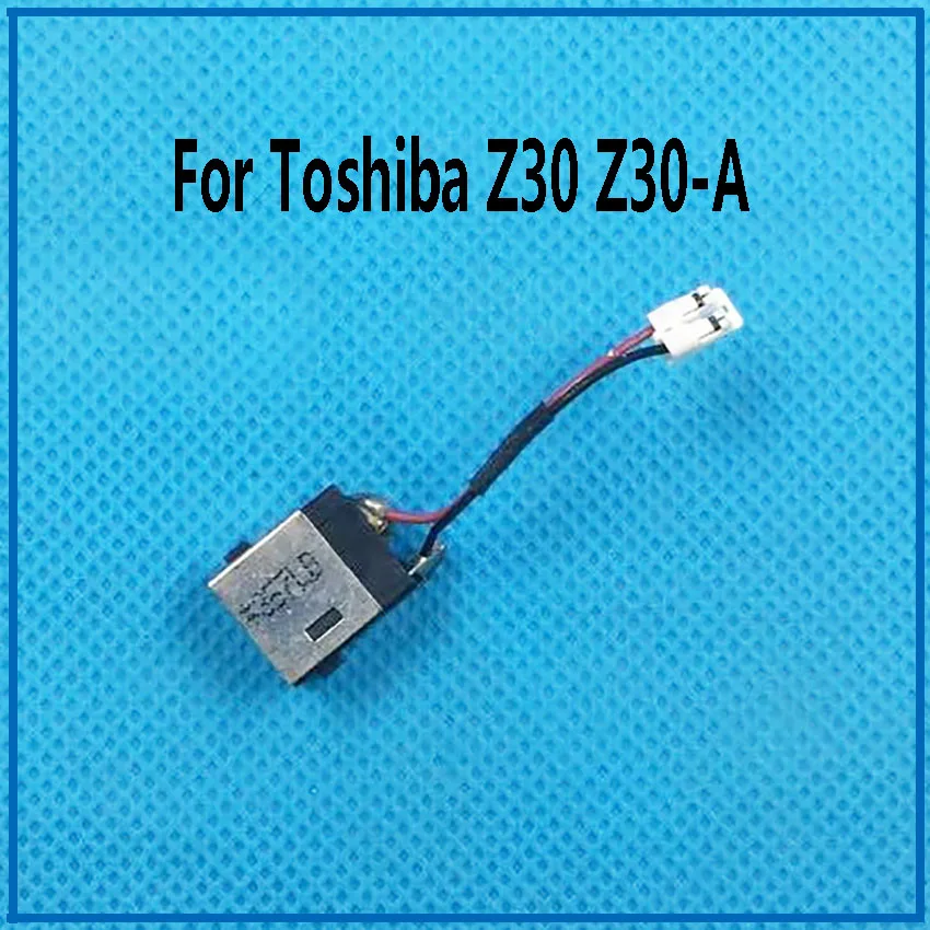 

1Pcs New Original Laptop DC Power Jack Cable For Toshiba Z30 Z30-A Charging Connector DC-IN Cable