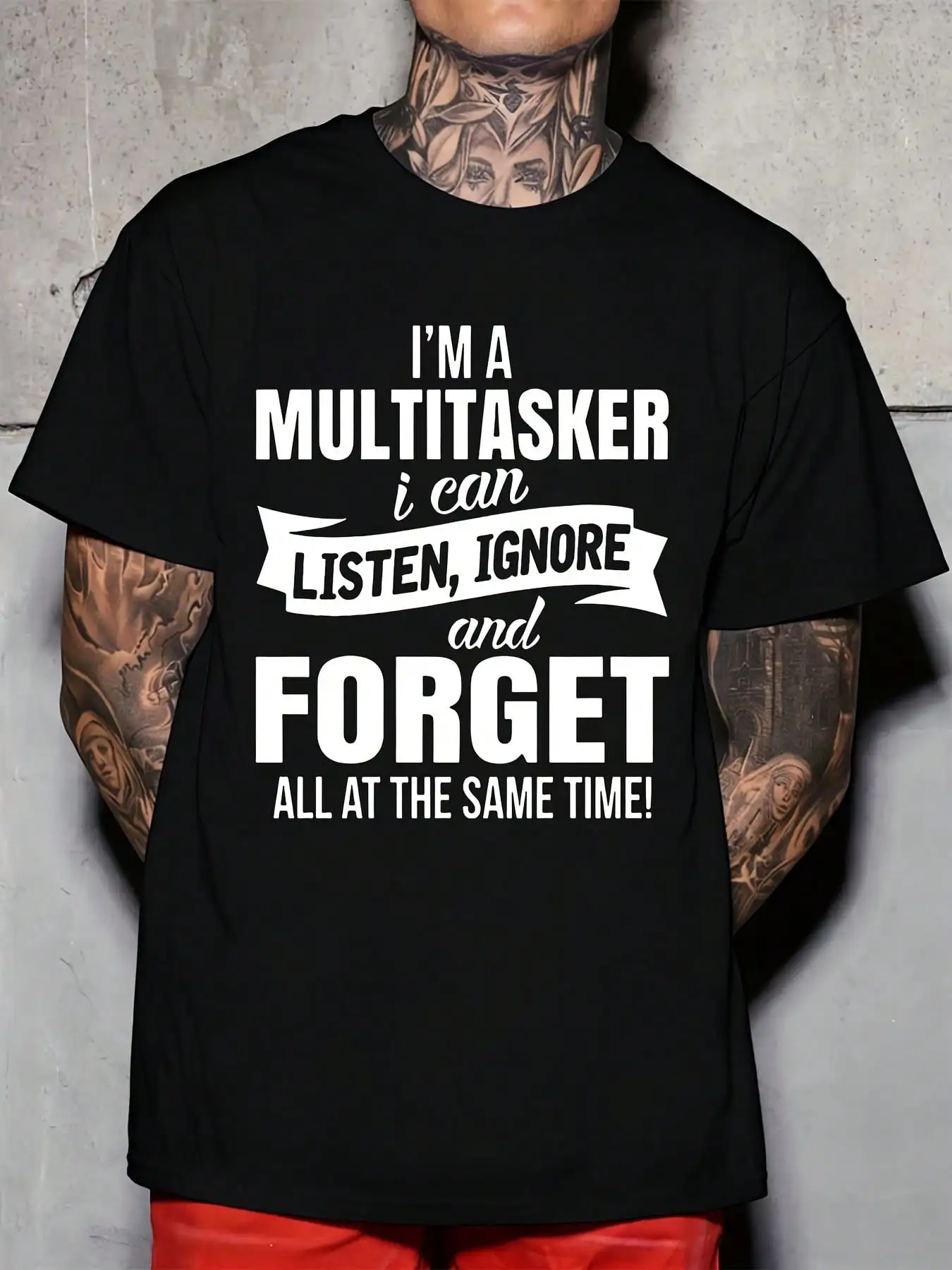 Multitasker I Can Listen Ignore And Forget All At The Same Time Printed Mens Round Neck T Shirt Casual Wear For Everyday Use Gift Idea For Funny Humor Lovers 220g