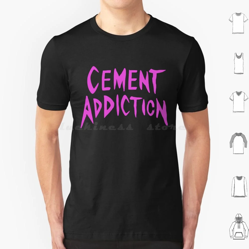 Cement Addiction T Shirt Men Women Kids 6xl Band Retro Vintage Vinyl Guitar Classic Horror Films 90s Comedy Movie Sport Retro