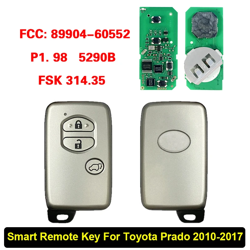 

CN007374 Aftermarket Smart Key For Toyota Prado 2010-2017 Smart Card HYQ14ACX 89904-60552 P1.98 FSK 314.35 board number: 5290B
