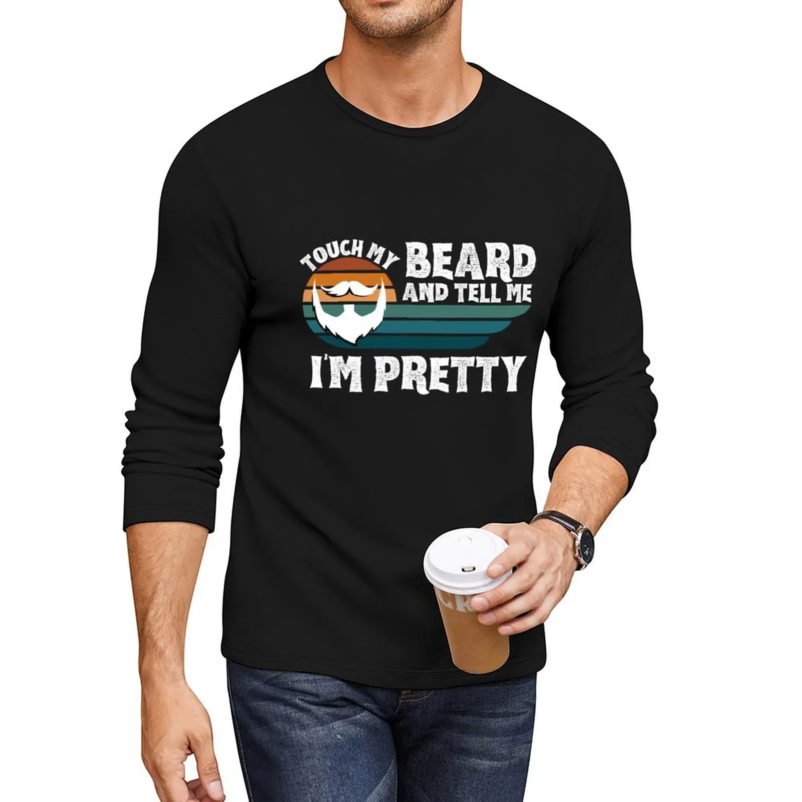 Touch my beard and tell me I'm pretty funny jokes about beard growing Long T-Shirt Anime t-shirt t shirts for men graphic