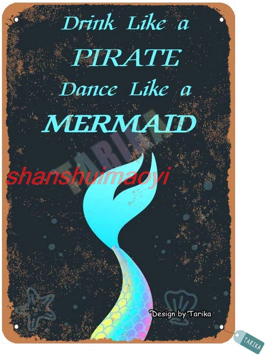 Drink Like A Pirate Dance Like A Mermaid for Beach Metal Vintage Tin Sign Wall Decoration 12x8 inches for House Room Cafe Bars R