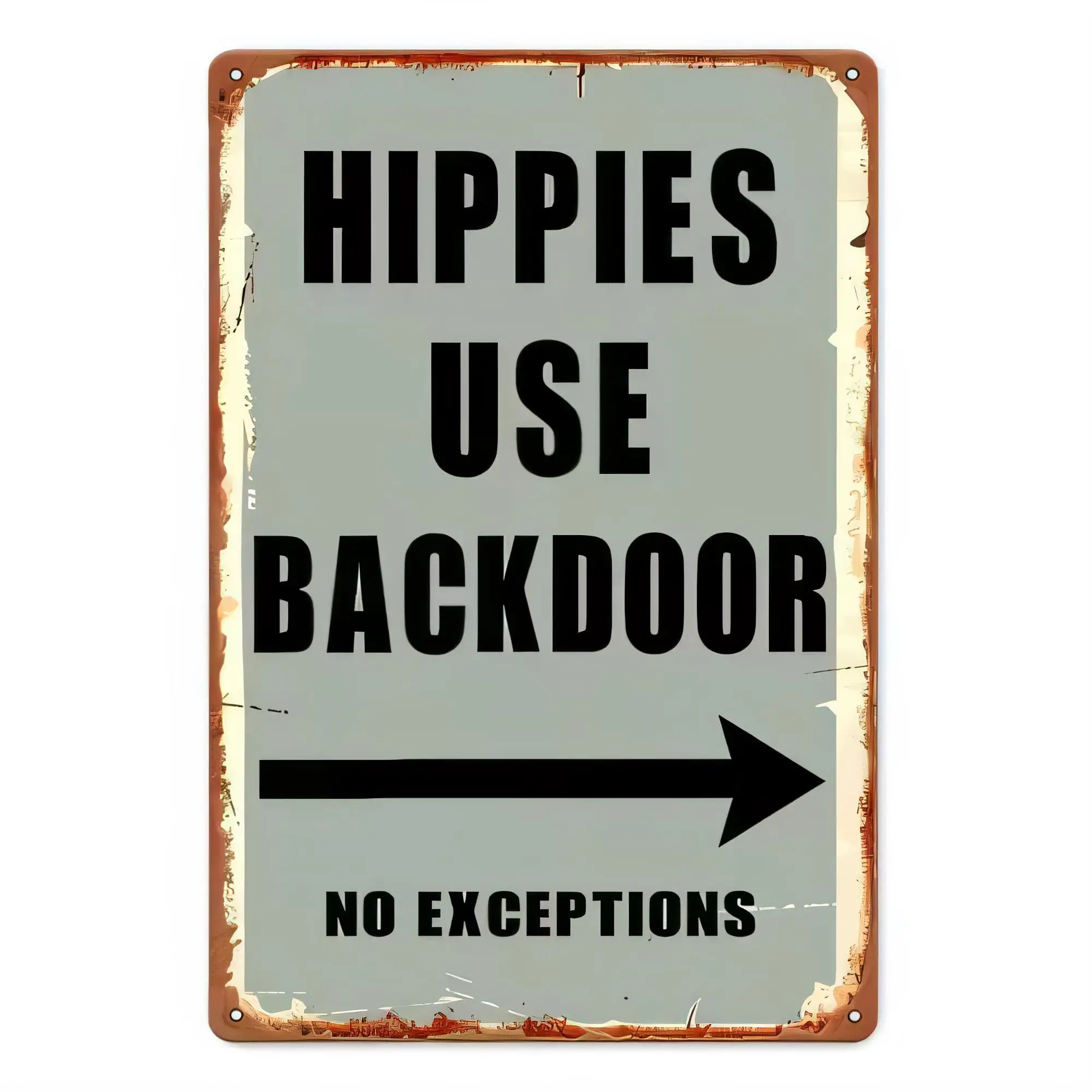 Tin Sign HIPPies Use Back Door No Exceptions Vintage Metal Poster Rustic Wall Decor   Decorative Plaque for Garage Bar Man Cave