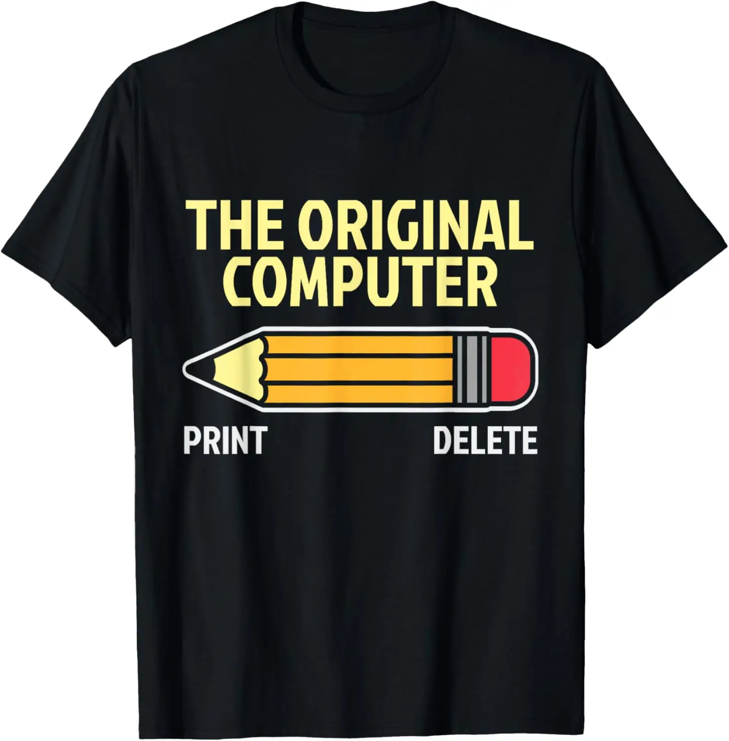 The Original Computer Funny Sarcastic Programmer Pencil Gift T-Shirt Custom Printed Graphic T Shirts Mens Clothing Camiseta