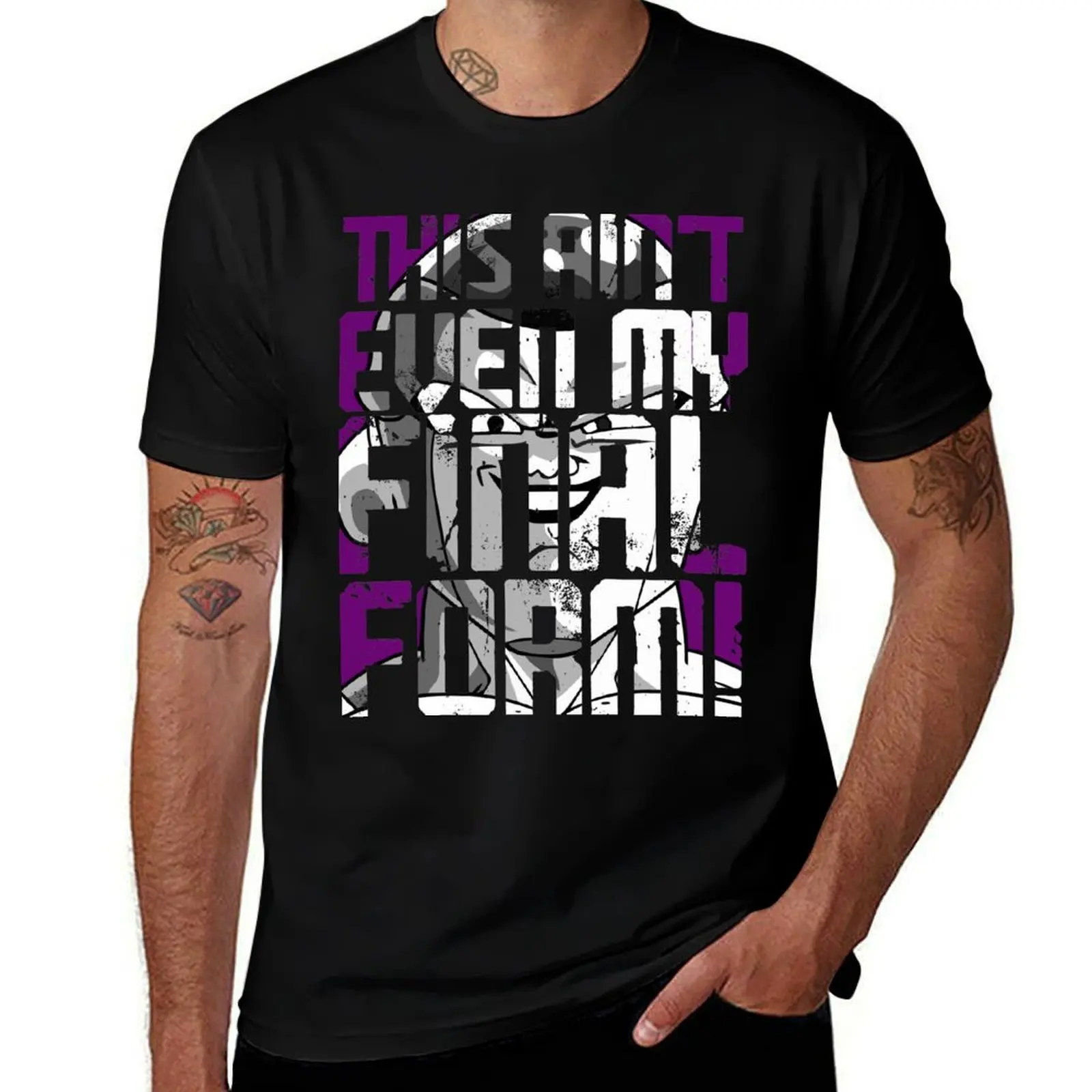 This ain't even my final form T-Shirt Sporty Casual Quick Dry T-Shirt