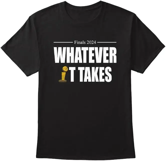 Finals 2024 Whatever It Takes T Shirt