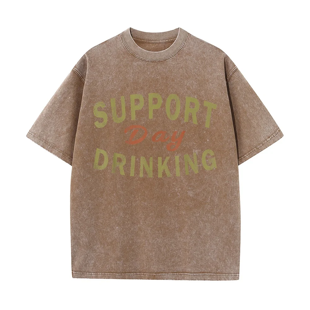 Support Day Drinking Gift Drunk T-Shirt Plain Camisetas Oversize Magliette Uomo Firmate Layering Unisex Tee Short Sleeve Casual