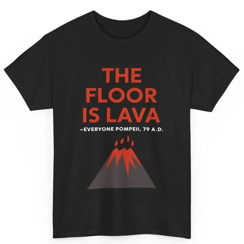 The Floor Is Lava Pompeii مضحك القطن تي شيرت 90S لعبة نكتة #1