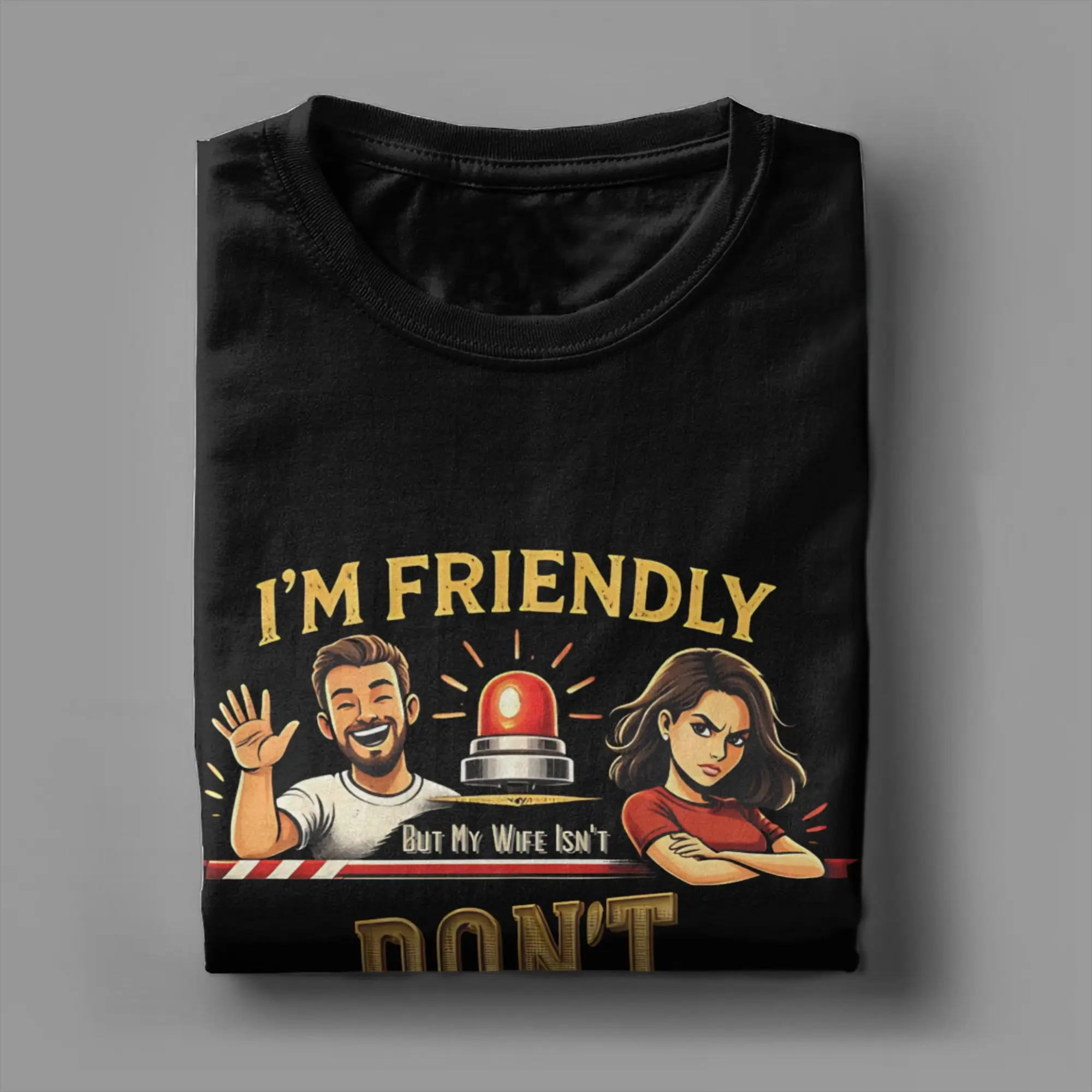 I'm Friendly But My Wife Isn't Don't Touch Graphic Printing T Shirt for Men Women  100% Cotton  Tee Shirt Clothing