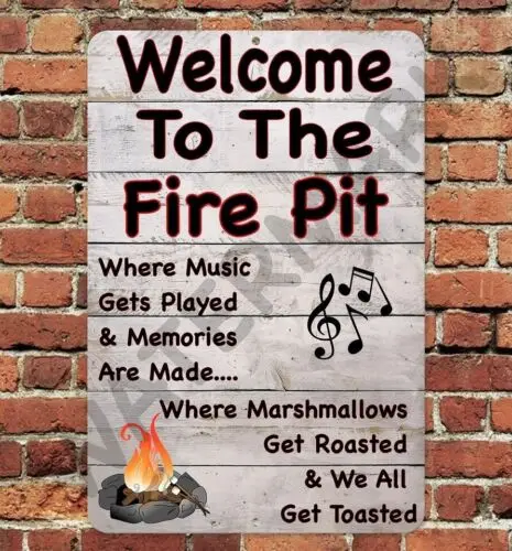 Welcome To The Fire Pit Sign Aluminum Metal ; We All Get Toasted