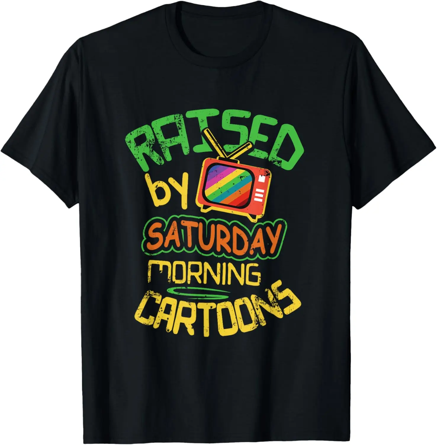 Raised By Saturday Morning Cartoons Distress Style T-Shirt