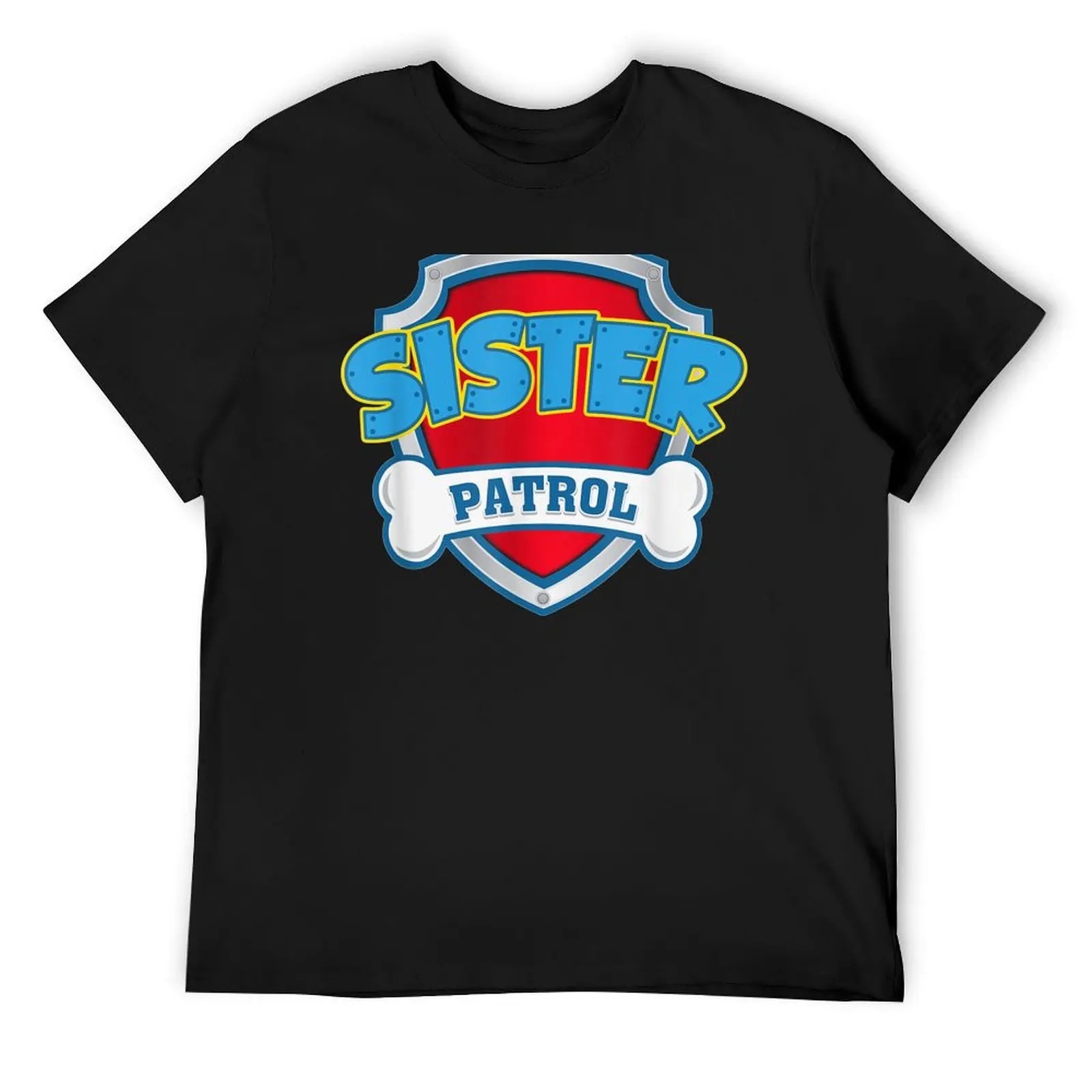 

Sister Patrol -Dog Mom Dad Funny Gift T-Shirt