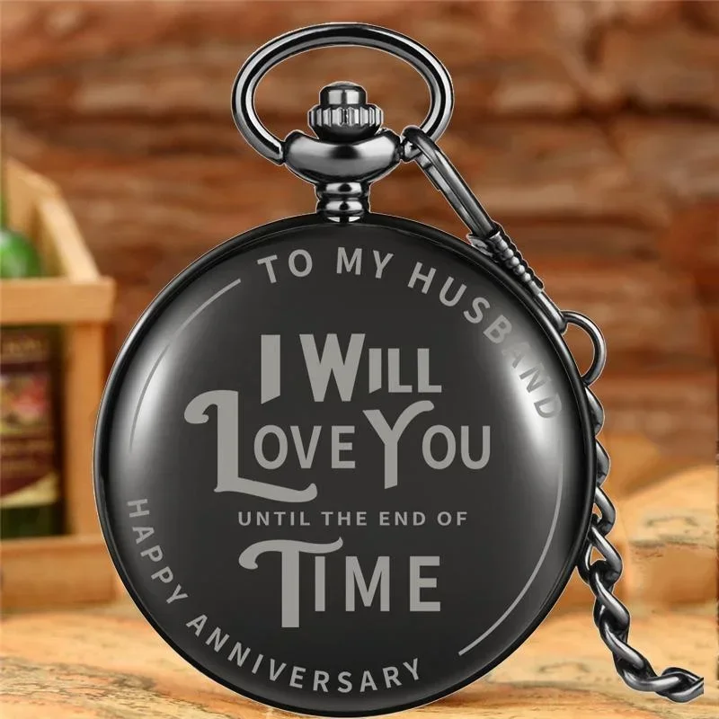 To My Husband I Love You Until The End of Time Antique Quartz Pocket Watch to Men Lover Timepiece Fob Chain Annivewrsary Gift