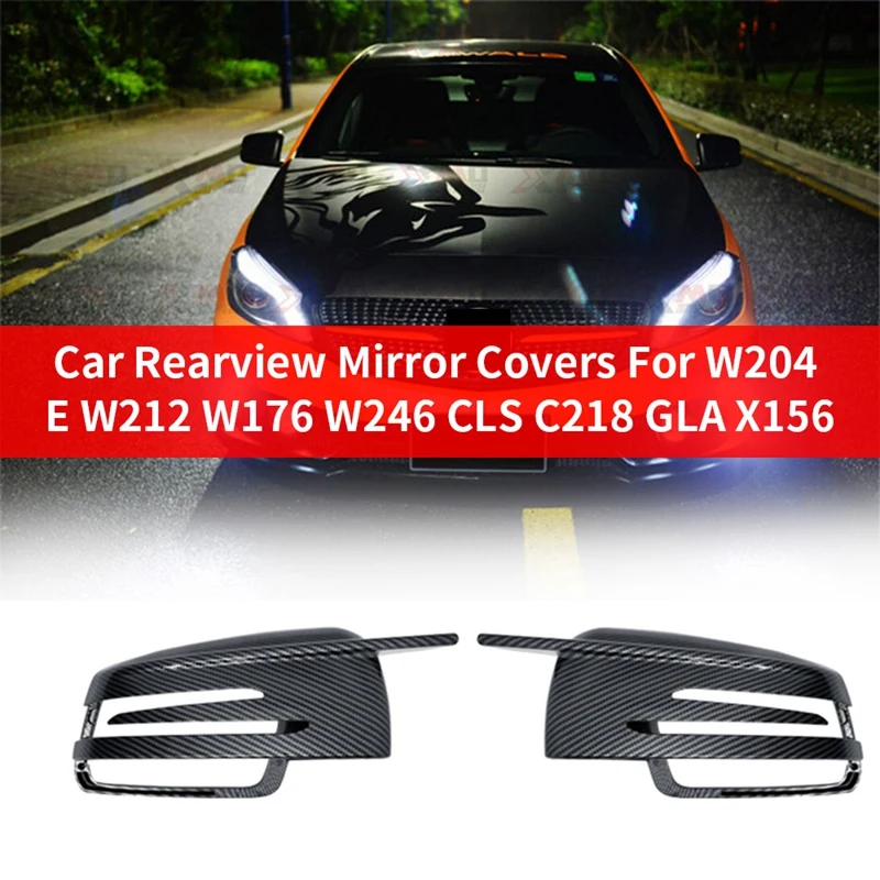 

Carbon Fiber Style Car Rearview Mirror Covers For Mercedes-Benz W204 E W212 W176 W246 CLS C218 GLA X156